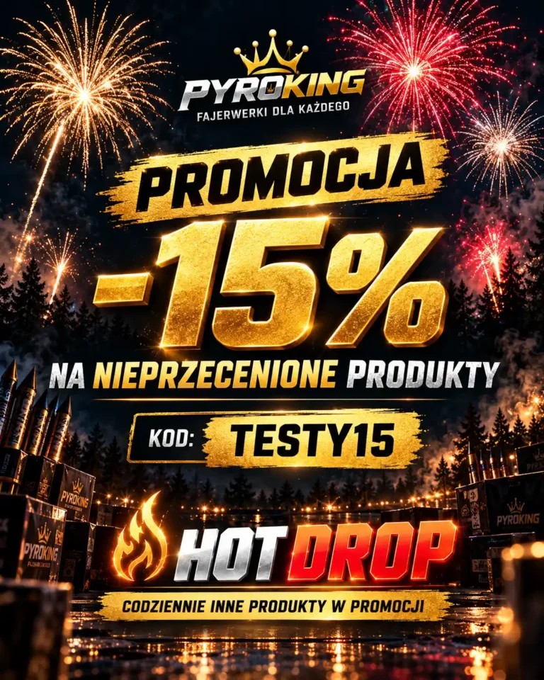 Promocja -15% na nieprzecenione produkty z kodem TESTY15 oraz Hot Drop w PyroKing.pl